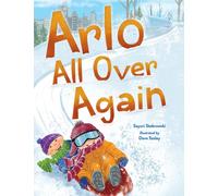 Arlo All Over Again : A story about making new friends