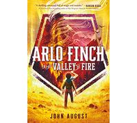 Arlo Finch in the Valley of Fire: 1