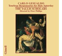 Tallis Scholars:Phillips - GESUALDO: TENEBRAE RESPONSORIE