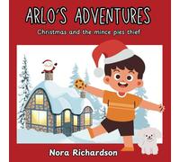 Arlo's Adventures: Christmas and the mince pies thief