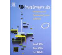 ARM System Developer's Guide: Designing and Optimizing System Software