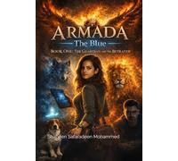 ARMADA THE BLUE: BOOK ONE: THE GUARDIAN AND THE BETRAYER (ARMADA THE BLUE SERIES)