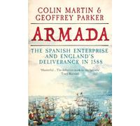Armada: The Spanish Enterprise and England's Deliverance in 1588 (Hardback) - Colin Martin Book