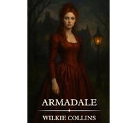 Armadale: Timeless Edition Featuring Authentic Illustrations