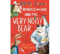 Armadillo and Hare and the Very Noisy Bear: 2 (Small Tales from the Big Forest)