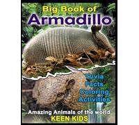 Armadillo Big Book Trivia Facts Coloring Activities: Kids Ages 6-10 (Keen Kids Ages 6-10)