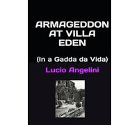 ARMAGEDDON AT VILLA EDEN: (In a Gadda da Vida) (SAMIZDAT)