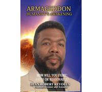 Armageddon: Humanity's Awakening.: How will you fight: Faith or Reasonable?
