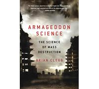 Armageddon Science: The Science of Mass Destruction