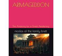 ARMAGEDDON: The Anatomy for a Great Awakening Expanded REV2 (PLEBEIAN TRIBUNALS)