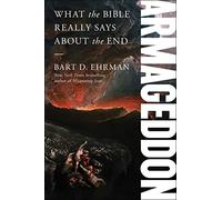 Armageddon: What the Bible Really Says about the End