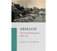 Armagh: The Irish Revolution 1912-23