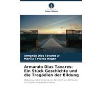 Armando Dias Tavares: Ein Stück Geschichte und die Tragödien der Bildung: Bildung zur Überwindung von Barrieren, zur Befreiung von Köpfen und Gesellschaften