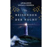 Armando Lucas C Die Reisenden der Nacht: Roman. Von Berlin über Kuba (Paperback)