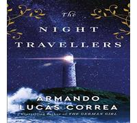 Armando Lucas Correa The Night Travellers Paperback Book Armando Lucas Correa Multicolor