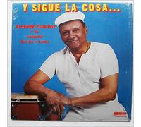 Armando Sanchez y Su Conjunto Son De La Loma - Y Sigue Las Cosa
