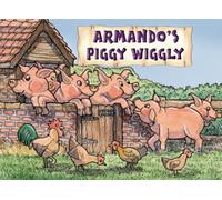 ARMANDO'S PIGGY WIGGLY (ARMANDO'S CHILDREN'S BOOKS)