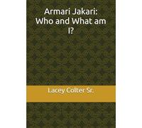Armari Jakari: Who and What am I?