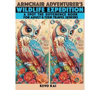 Armchair Adventurer's Wildlife Expedition - A Spot the Difference Book for Adult & Teen Travel Seekers: 55 Brain Challenging Picture Puzzles with over ... Differences to Seek & Find (Large Print)