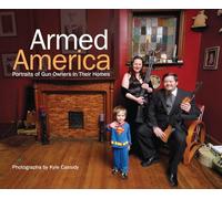 Armed America: Portraits of Gun Owners in Their Homes