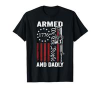 Armed And Dadly - Pro Gun USA AR15 Dad Funny Fathers Day T-Shirt