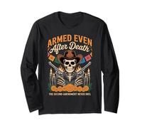 Armed Even After Death Patriotic Skeleton Día de Los Muertos Long Sleeve T-Shirt