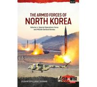 Armed Forces of North Korea Volume 4 : Special Operations Force and Missile General Bureau