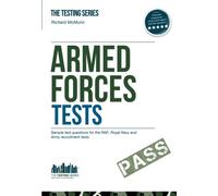 Armed Forces Tests (Practice Tests for the Army, RAF and Royal Navy): Sample test questions for the RAF, Royal Navy and Army recruitment tests: 1 (Testing Series)