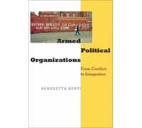 Armed Political Organizations : From Conflict to Integration