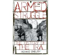 Armed Struggle: The History of the IRA