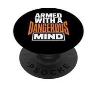 Armed With A Dangerous Mind Funny Bold Statement PopSockets Adhesive PopGrip