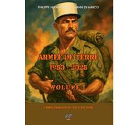 Armée de Terre 1950 / 2025 - Volume 1: L'Armée Française de 1950 à nos jours