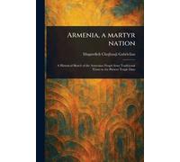 Armenia, a Martyr Nation