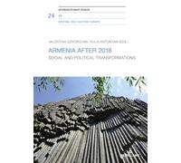 Armenia after 2018: Social and Political Transformations: 24 (Interdisciplinary Studies on Central and Eastern Europe)