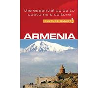 Armenia - Culture Smart! The Essential Guide to Customs & Culture
