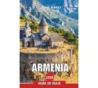 ARMENIA Guía de viaje 2026: Explorando Ereván, monasterios, montañas y el lago Sevan para sus vacaciones