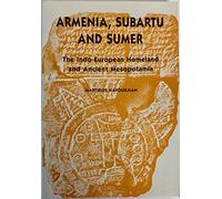 Armenia, Subartu, and Sumer: The Indo-European homeland and ancient Mesopotamia