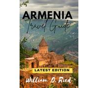 Armenia Travel Guide: Best Places to Visit, Budget Travel Tips, Cultural Experiences & Adventure in Yerevan and Beyond