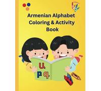 Armenian Alphabet Coloring Book for Kids: Educational Coloring Pages with Western Armenian Words and Alphabets for Children Ages 3-6