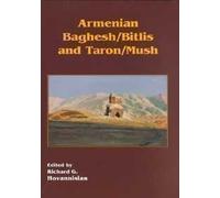 Armenian Baghesh/Bitlis and Taron/Mush / Edited by Richard G. Hovannisian. (UCLA Armenian History and Culture Series. Historic Armenian Cities and Provinces, 2)