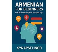 Armenian for Beginners: Practical Learning with SynapseLingo (Learn Armenian)