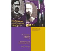 Armenian Genocide and Turkey, The: Public Memory and Institutionalized Denial (Armenians in the Modern and Early Modern World)