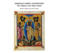 Armenian Gospel Inconography (Dumbarton Oaks Studies): The Tradition of the Glajor Gospel: 29