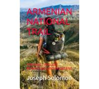 ARMENIAN NATIONAL TRAIL: TREKKING THROUGH MONASTERIES AND MOUNTAINS