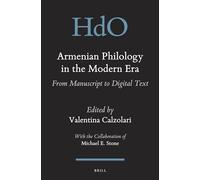 Armenian Philology in the Modern Era: From Manuscript to Digital Text: 23 (Handbook of Oriental Studies. Section 8 Uralic & Central Asi)
