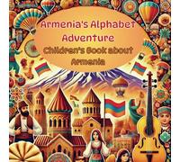 Armenia's Alphabet Adventure: Children's book about Armenia (Adventures Around The World)