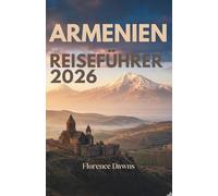Armenien REISEFÜHRER 2026: Heilige Klöster, Vulkangipfel und das älteste Weinerbe der Welt