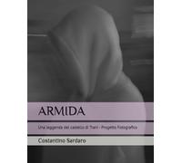 ARMIDA: Una leggenda del castello di Trani - Progetto Fotografico