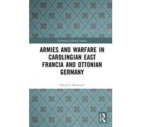 Armies and Warfare in Carolingian East Francia and Ottonian Germany