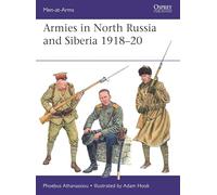 Armies in North Russia and Siberia 1918-20: 569 (Men-at-Arms)